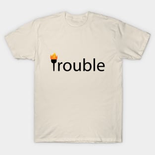 Trouble bringing trouble artsy T-Shirt